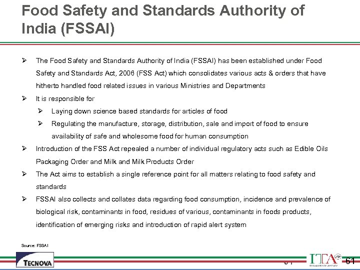 Food Safety and Standards Authority of India (FSSAI) Ø The Food Safety and Standards