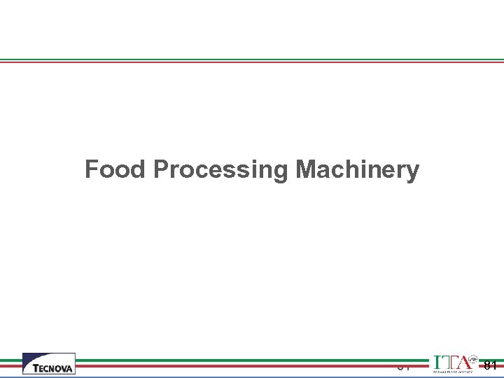  Food Processing Machinery 81 81 
