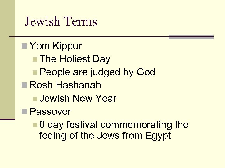 Jewish Terms n Yom Kippur n The Holiest Day n People are judged by