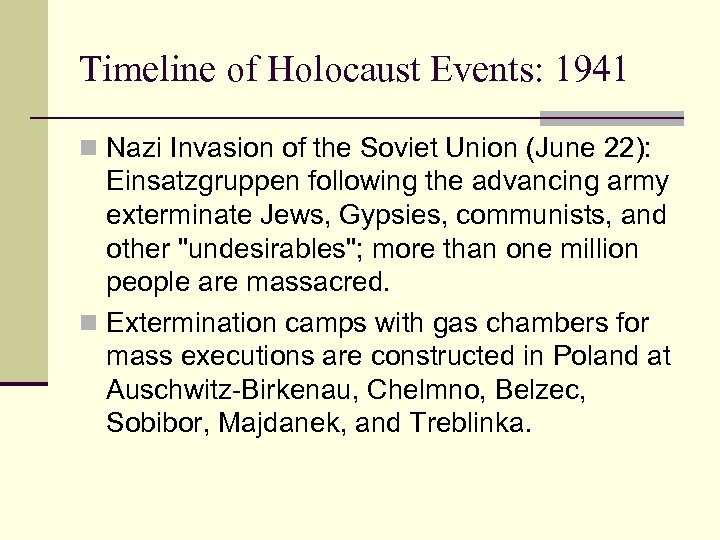 Timeline of Holocaust Events: 1941 n Nazi Invasion of the Soviet Union (June 22):