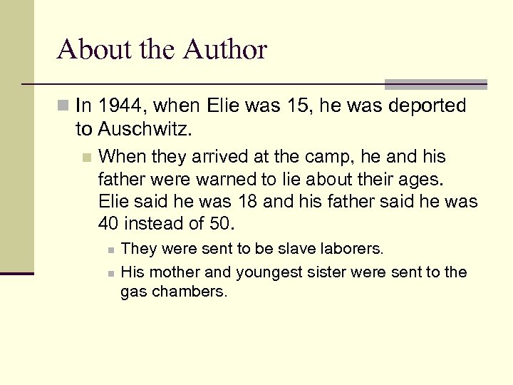 About the Author n In 1944, when Elie was 15, he was deported to