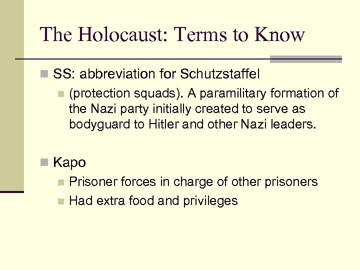 The Holocaust: Terms to Know n SS: abbreviation for Schutzstaffel n (protection squads). A