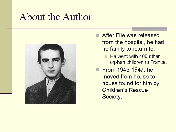 About the Author n After Elie was released from the hospital, he had no