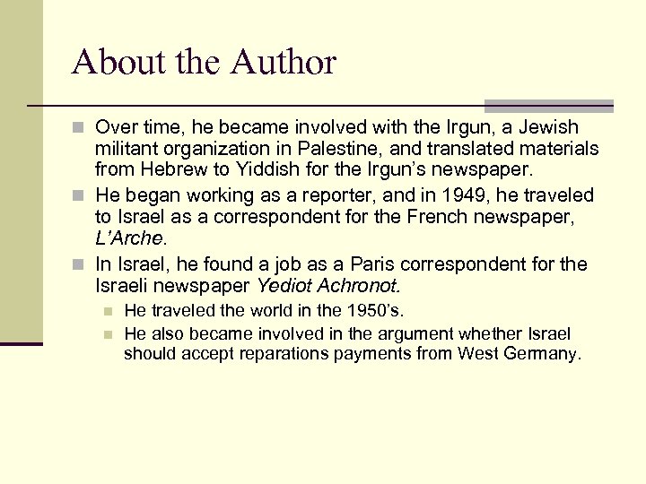 About the Author n Over time, he became involved with the Irgun, a Jewish