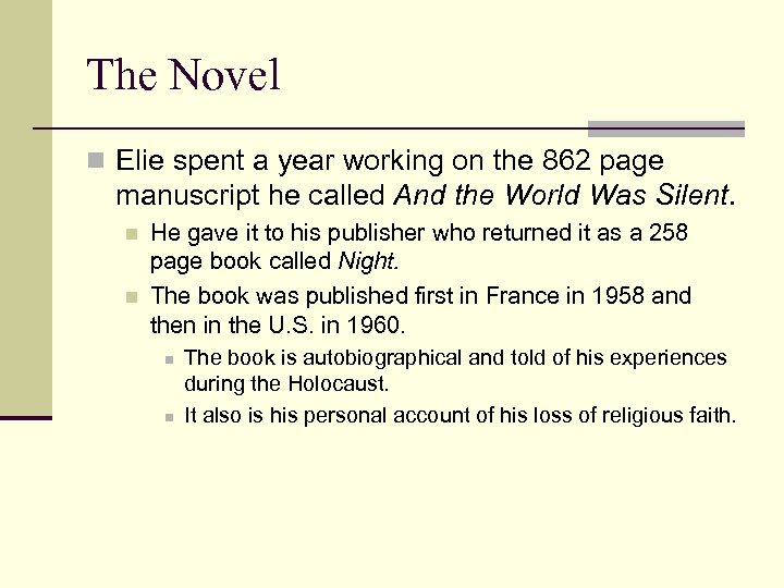 The Novel n Elie spent a year working on the 862 page manuscript he