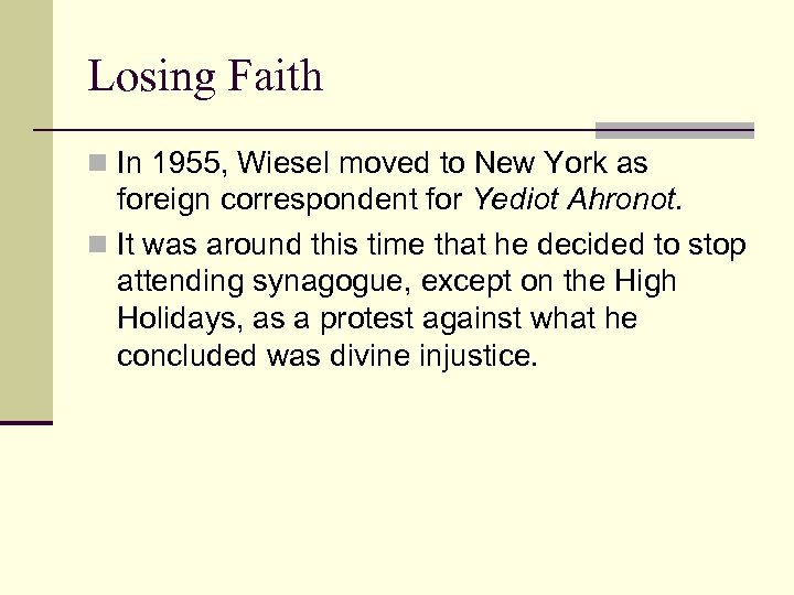 Losing Faith n In 1955, Wiesel moved to New York as foreign correspondent for
