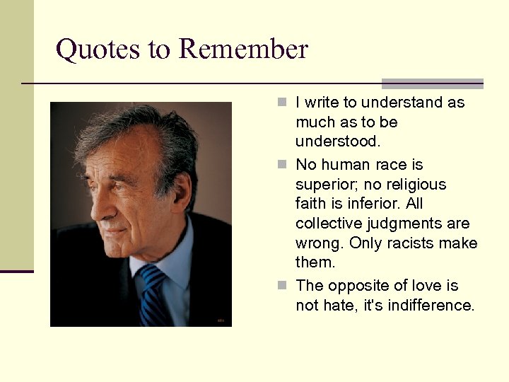 Quotes to Remember n I write to understand as much as to be understood.