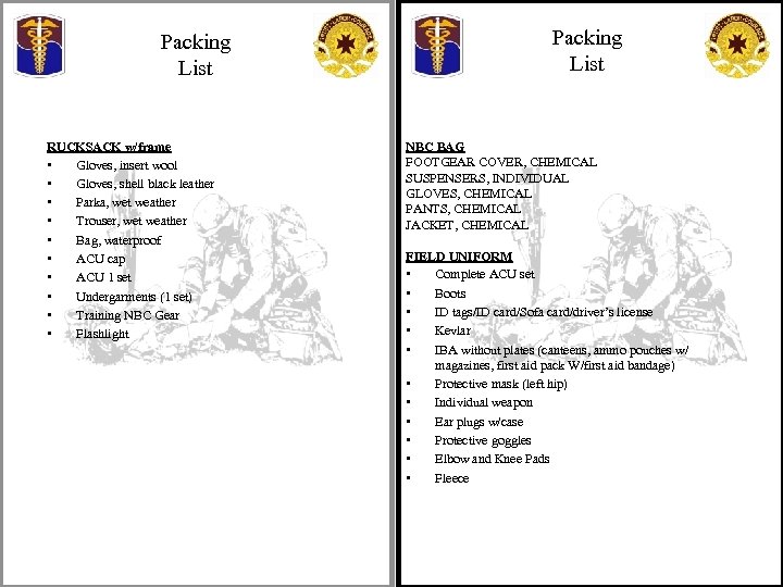 Packing List RUCKSACK w/frame • Gloves, insert wool • Gloves, shell black leather •