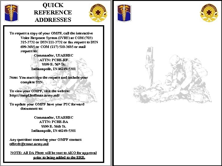 QUICK REFERENCE ADDRESSES To request a copy of your OMPF, call the interactive Voice