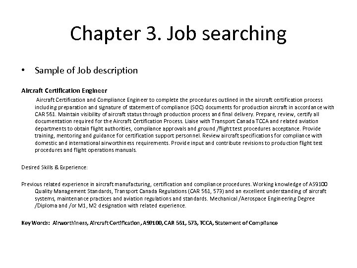 Chapter 3. Job searching • Sample of Job description Aircraft Certification Engineer Aircraft Certification