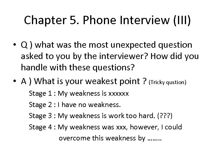 Chapter 5. Phone Interview (III) • Q ) what was the most unexpected question