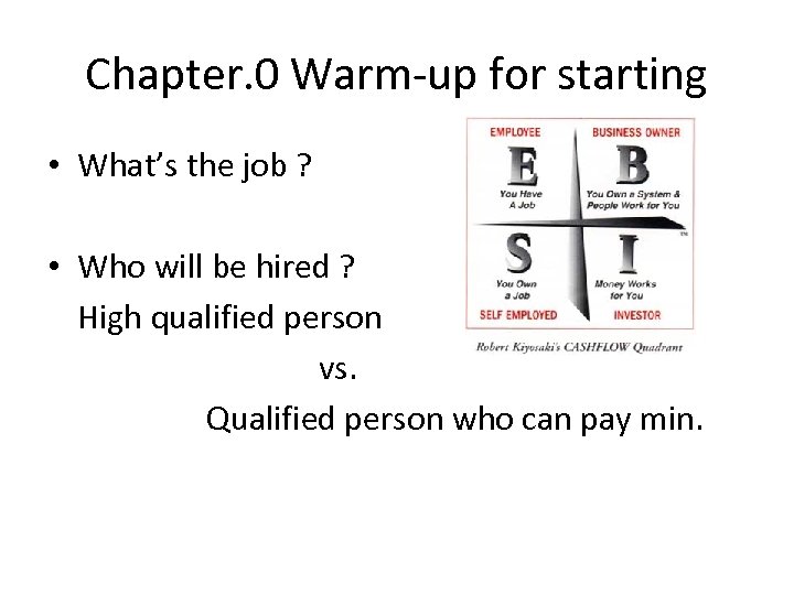 Chapter. 0 Warm-up for starting • What’s the job ? • Who will be