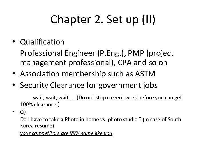 Chapter 2. Set up (II) • Qualification Professional Engineer (P. Eng. ), PMP (project
