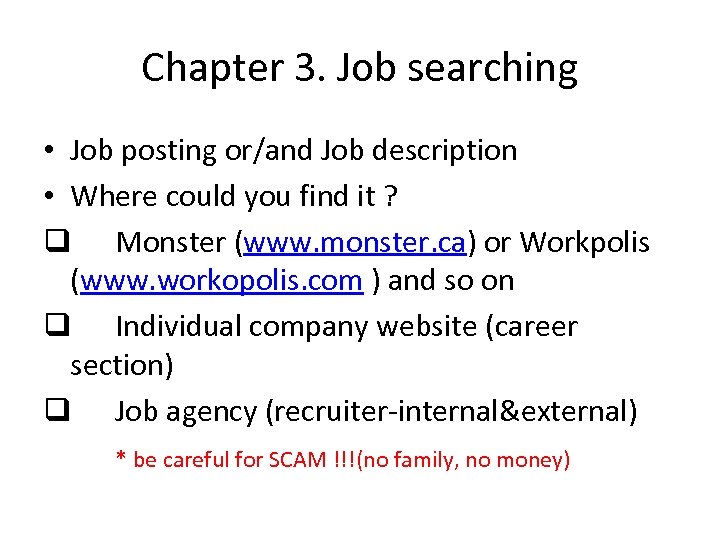 Chapter 3. Job searching • Job posting or/and Job description • Where could you