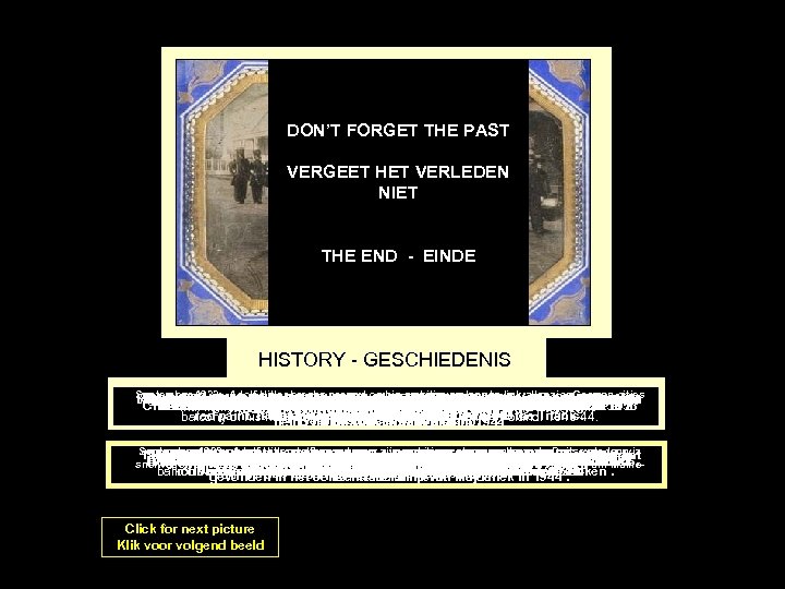 DON’T FORGET THE PAST VERGEET HET VERLEDEN NIET THE END - EINDE HISTORY -