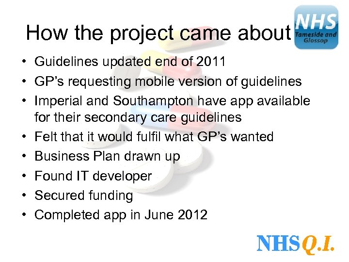 How the project came about • Guidelines updated end of 2011 • GP’s requesting