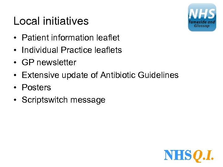 Local initiatives • • • Patient information leaflet Individual Practice leaflets GP newsletter Extensive