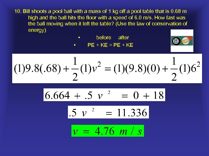 10. Bill shoots a pool ball with a mass of 1 kg off a