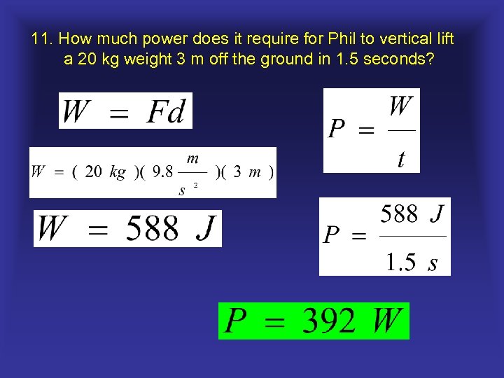 11. How much power does it require for Phil to vertical lift a 20