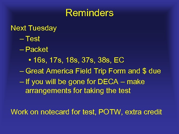 Reminders Next Tuesday – Test – Packet • 16 s, 17 s, 18 s,