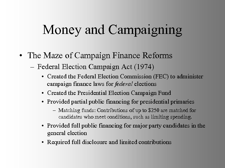 Money and Campaigning • The Maze of Campaign Finance Reforms – Federal Election Campaign