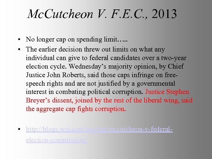 Mc. Cutcheon V. F. E. C. , 2013 • No longer cap on spending