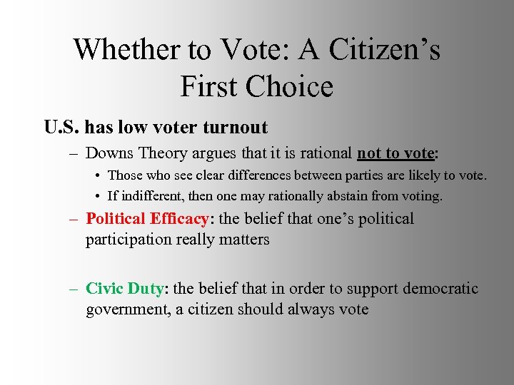 Whether to Vote: A Citizen’s First Choice U. S. has low voter turnout –