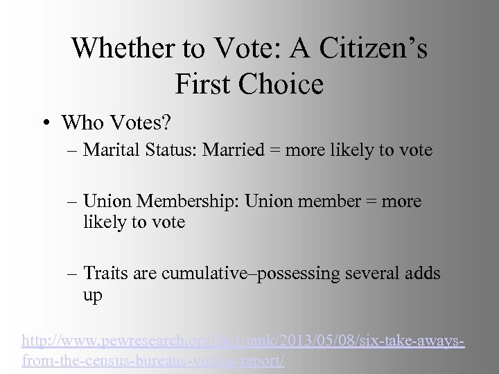 Whether to Vote: A Citizen’s First Choice • Who Votes? – Marital Status: Married