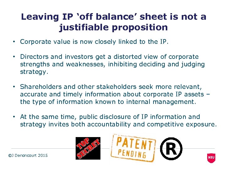 Leaving IP ‘off balance’ sheet is not a justifiable proposition • Corporate value is