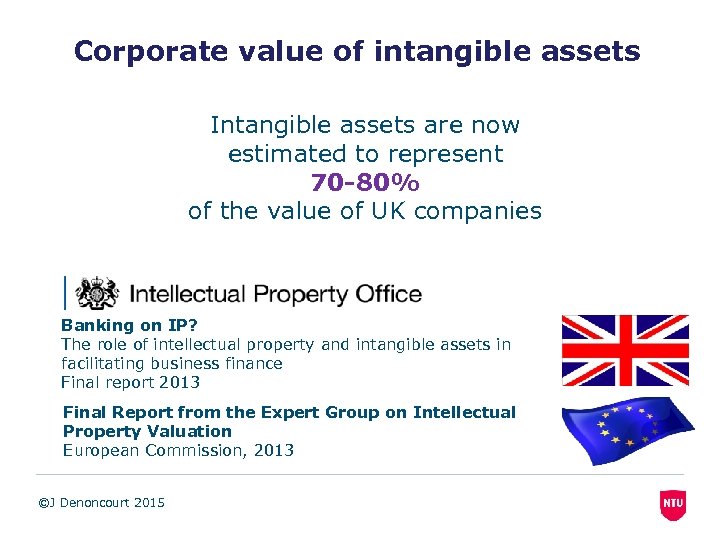 Corporate value of intangible assets Intangible assets are now estimated to represent 70 -80%