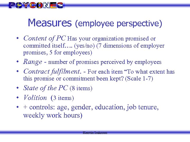 Measures (employee perspective) • Content of PC Has your organization promised or committed itself….