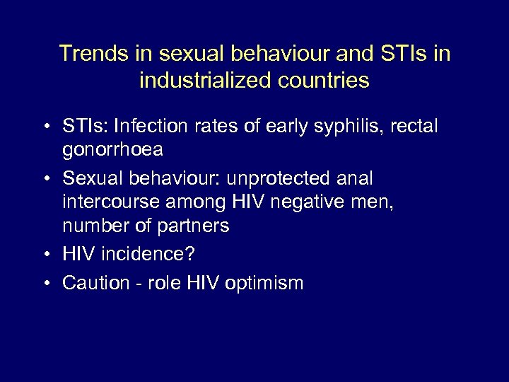 Trends in sexual behaviour and STIs in industrialized countries • STIs: Infection rates of