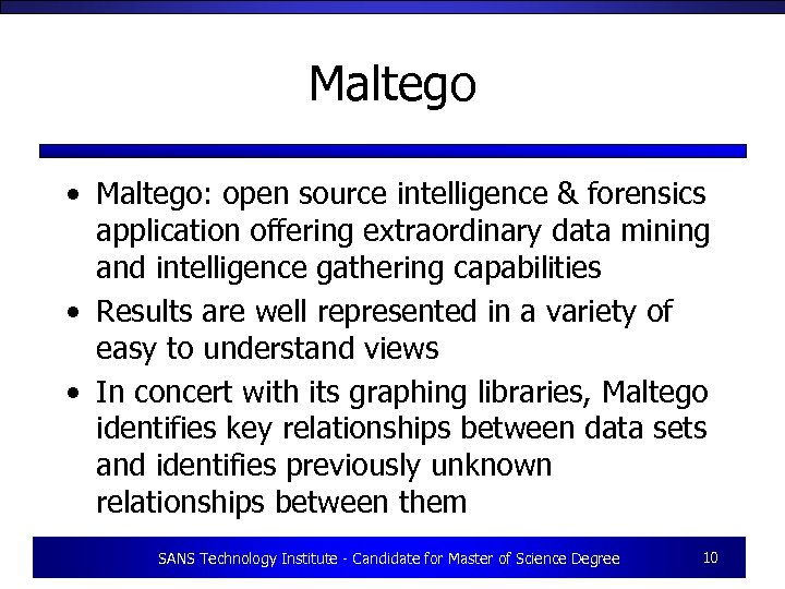 Maltego • Maltego: open source intelligence & forensics application offering extraordinary data mining and