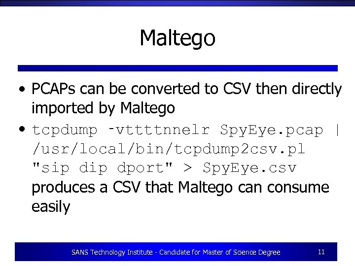 Maltego • PCAPs can be converted to CSV then directly imported by Maltego •