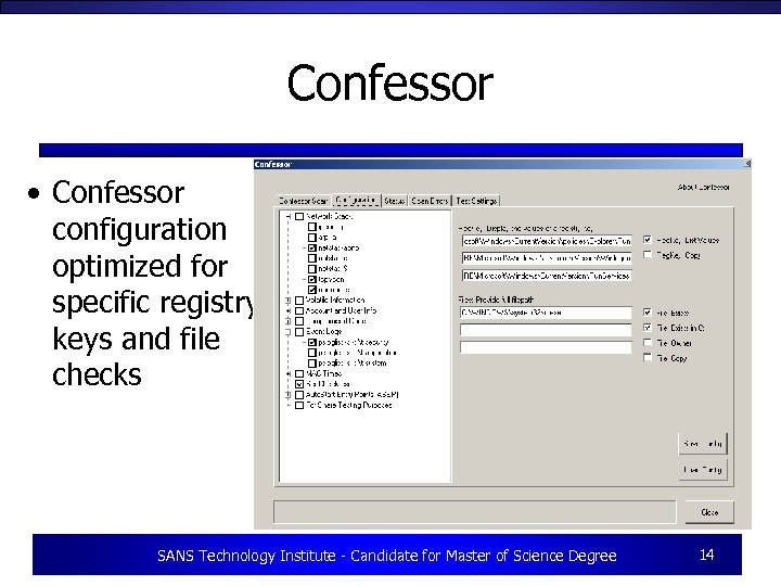 Confessor • Confessor configuration optimized for specific registry keys and file checks SANS Technology