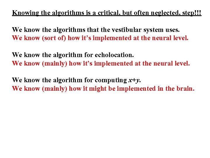 Knowing the algorithms is a critical, but often neglected, step!!! We know the algorithms