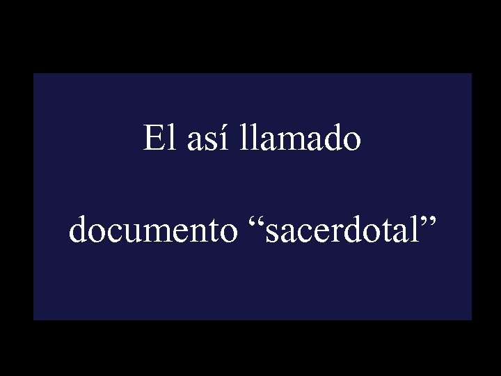 El así llamado documento “sacerdotal” 