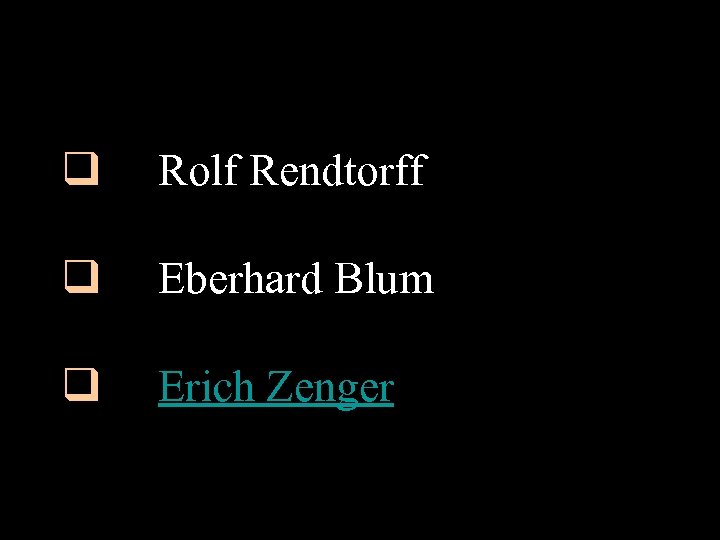 q Rolf Rendtorff q Eberhard Blum q Erich Zenger 