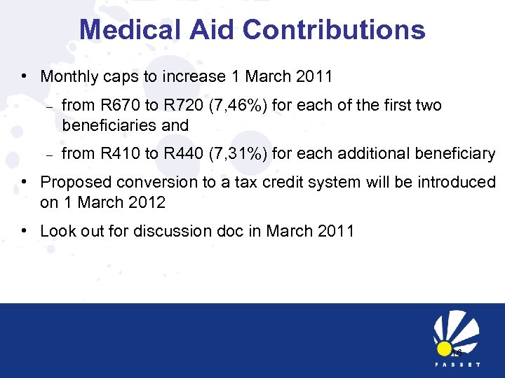 Medical Aid Contributions • Monthly caps to increase 1 March 2011 – from R