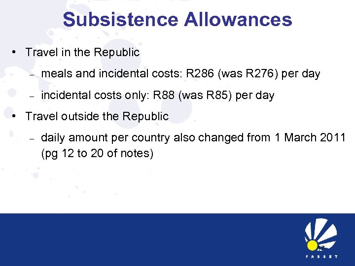 Subsistence Allowances • Travel in the Republic – meals and incidental costs: R 286