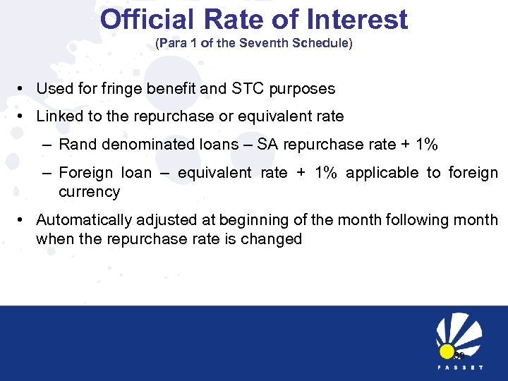 Official Rate of Interest (Para 1 of the Seventh Schedule) • Used for fringe