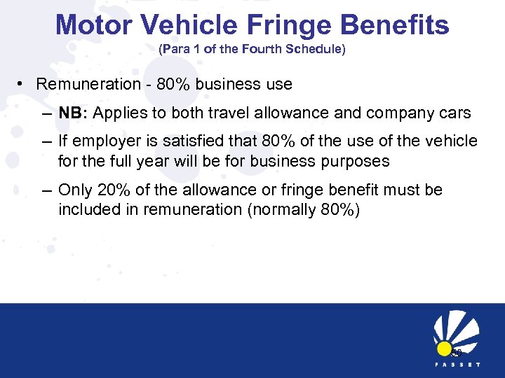 Motor Vehicle Fringe Benefits (Para 1 of the Fourth Schedule) • Remuneration - 80%