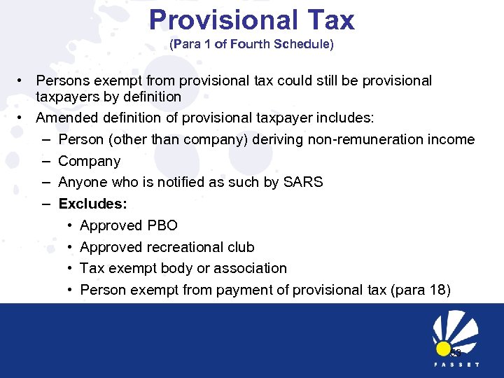 Provisional Tax (Para 1 of Fourth Schedule) • Persons exempt from provisional tax could