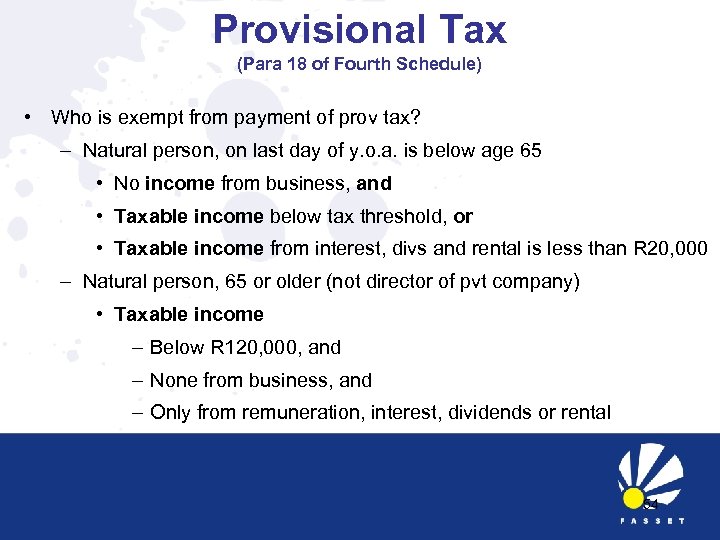 Provisional Tax (Para 18 of Fourth Schedule) • Who is exempt from payment of