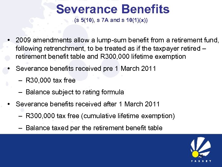 Severance Benefits (s 5(10), s 7 A and s 10(1)(x)) • 2009 amendments allow
