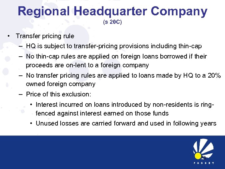Regional Headquarter Company (s 20 C) • Transfer pricing rule – HQ is subject
