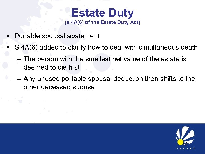 Estate Duty (s 4 A(6) of the Estate Duty Act) • Portable spousal abatement
