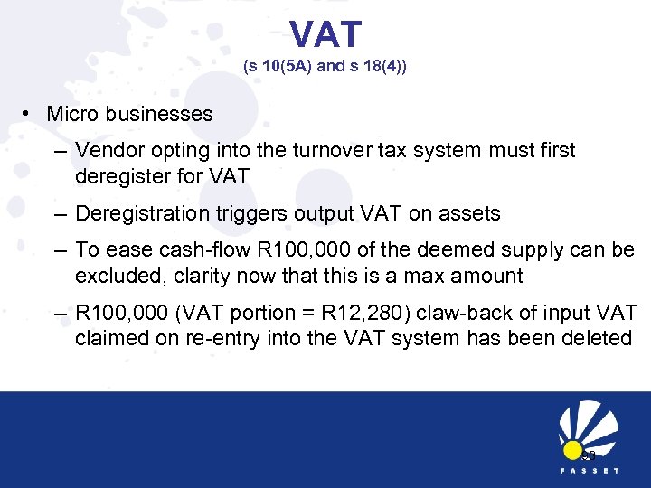 VAT (s 10(5 A) and s 18(4)) • Micro businesses – Vendor opting into
