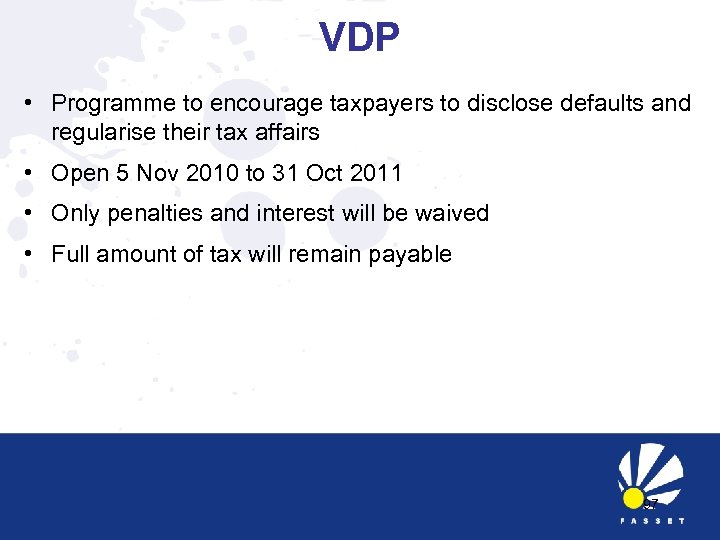 VDP • Programme to encourage taxpayers to disclose defaults and regularise their tax affairs