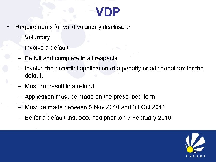 VDP • Requirements for valid voluntary disclosure – Voluntary – Involve a default –